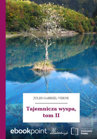 Tajemnicza wyspa, tom II Jules Gabriel Verne - okladka książki