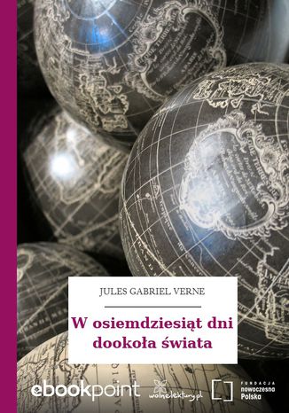 W osiemdziesiąt dni dookoła świata Jules Gabriel Verne - okladka książki