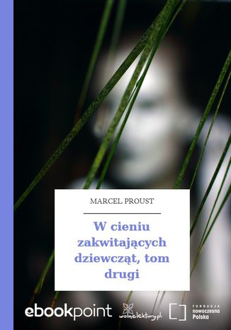 W cieniu zakwitających dziewcząt, tom drugi Marcel Proust - okladka książki