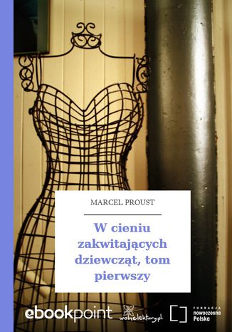 W cieniu zakwitających dziewcząt, tom pierwszy Marcel Proust - okladka książki