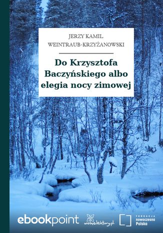 Do Krzysztofa Baczyńskiego albo elegia nocy zimowej Jerzy Kamil Weintraub-Krzyżanowski - okladka książki