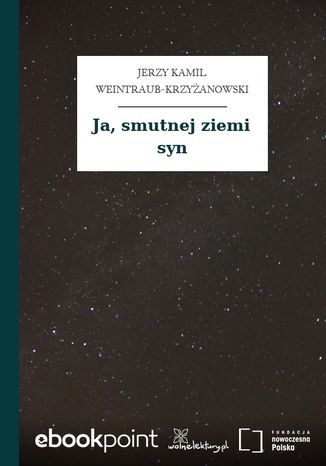 Ja, smutnej ziemi syn Jerzy Kamil Weintraub-Krzyżanowski - okladka książki