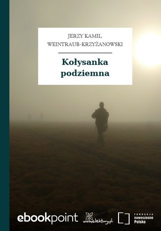 Kołysanka podziemna Jerzy Kamil Weintraub-Krzyżanowski - okladka książki