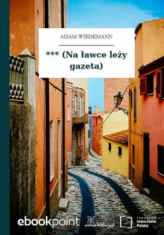 *** (Na ławce leży gazeta) Adam Wiedemann - okladka książki