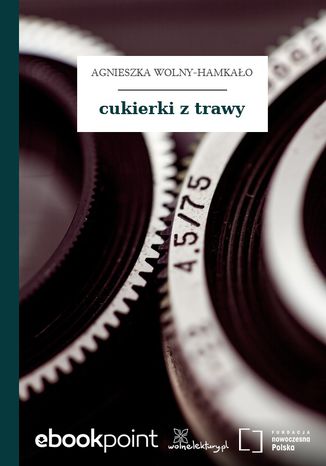 cukierki z trawy Agnieszka Wolny-Hamkało - okladka książki