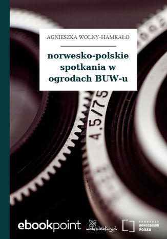 norwesko-polskie spotkania w ogrodach BUW-u Agnieszka Wolny-Hamkało - okladka książki