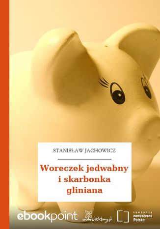 Woreczek jedwabny i skarbonka gliniana Stanisław Jachowicz - okladka książki