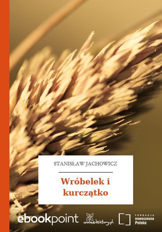 Wróbelek i kurczątko Stanisław Jachowicz - okladka książki