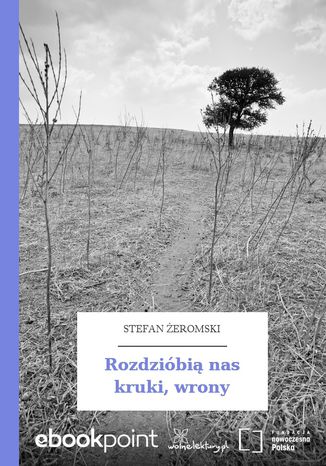 Rozdzióbią nas kruki, wrony Stefan Żeromski - okladka książki
