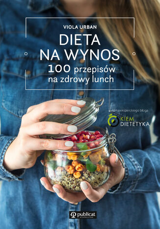 Dieta na wynos. 100 przepisów na zdrowy lunch Viola Urban - okladka książki