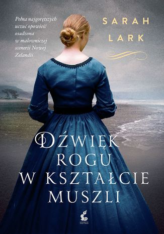 Dźwięk rogu w kształcie muszli Sarah Lark - okladka książki