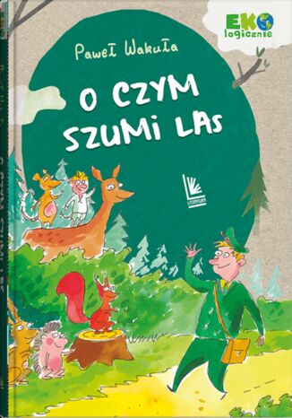 O czym szumi las Paweł Wakuła - okladka książki