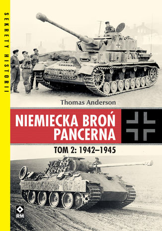 Niemiecka broń pancerna. Tom 2: 1942-1945 Thomas Anderson - okladka książki