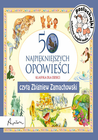 Posłuchajki. 50 najpiękniejszych opowieści Praca zbiorowa - okladka książki