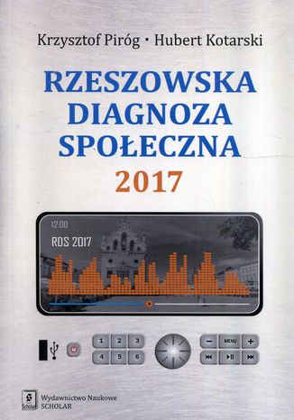 Rzeszowska diagnoza społeczna 2017 Hubert Kotarski, Krzysztof Piróg - okladka książki