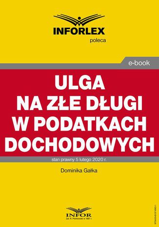 Ulga na złe długi w podatkach dochodowych Dominika Gałka - okladka książki