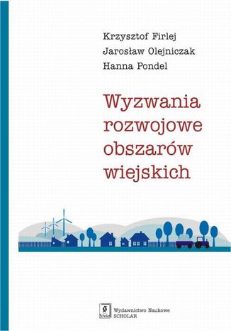 Wyzwania rozwojowe obszarów wiejskich Krzysztof Firlej, Jarosław Olejniczak, Hanna Pondel - okladka książki