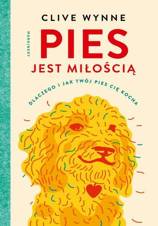 Pies jest miłością Dorota Kozińska, Clive D.l. Wynne - okladka książki