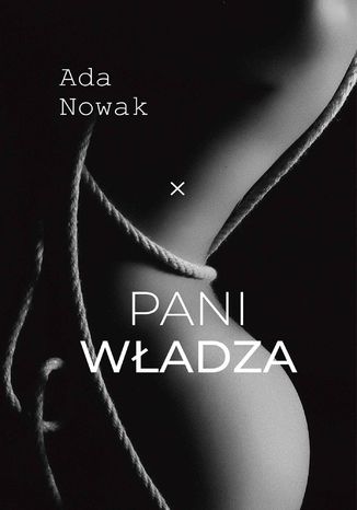 Pani władza Ada Nowak - okladka książki