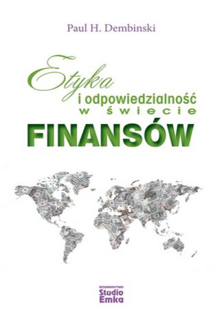 Etyka i odpowiedzialność w świecie finansów Paul H. Dembinski - okladka książki