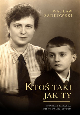 Ktoś taki jak ty Wacław Sadkowski - okladka książki