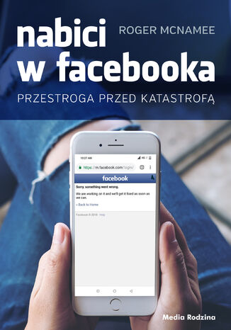 Nabici w Facebooka. Przestroga przed katastrofą Roger McNamee - okladka książki