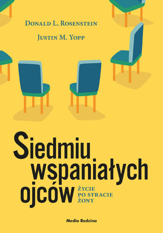 Siedmiu wspaniałych ojców. Życie po stracie żony Donald L. Rosenstein, Justin M. Yopp - okladka książki