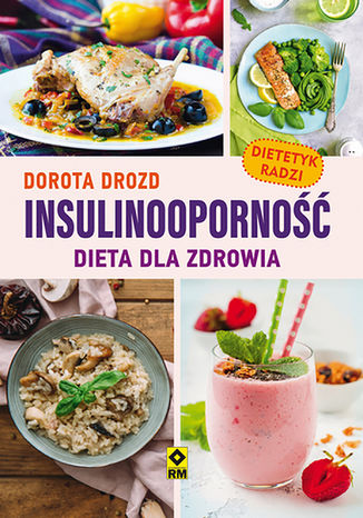 Insulinooporność. Dieta dla zdrowia Dorota Drozd - okladka książki