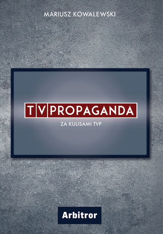 TVPropaganda Mariusz Kowalewski - okladka książki