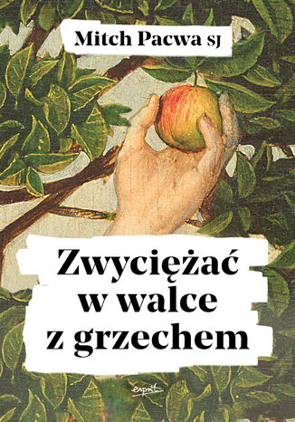 Zwyciężać w walce z grzechem Mitch Pacwa SJ - okladka książki