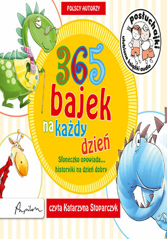 Posłuchajki. 365 bajek na każdy dzień. Słoneczko opowiada... historyjki na dzień dobry autor zbiorowy - okladka książki