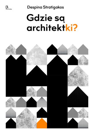 Gdzie są architektki? Despina Stratigakos - okladka książki