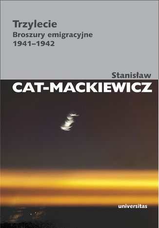 Trzylecie. Broszury emigracyjne 1941-1942 Stanisław Cat-Mackiewicz - okladka książki