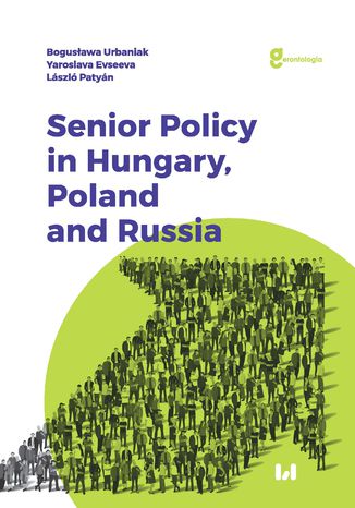 Senior Policy in Hungary, Poland and Russia Bogusława Urbaniak, Yaroslava Evseeva, Laszlo Patyan - okladka książki