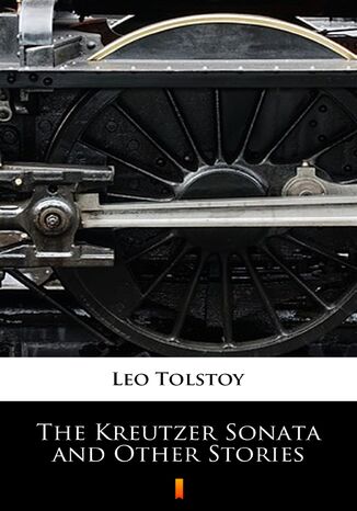 The Kreutzer Sonata and Other Stories Leo Tolstoy - okladka książki