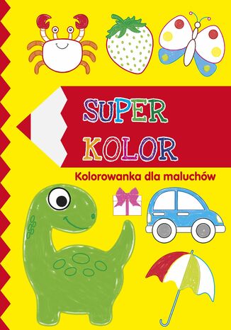 Superkolor 3+. Kolorowanka dla maluchów Praca zbiorowa - okladka książki