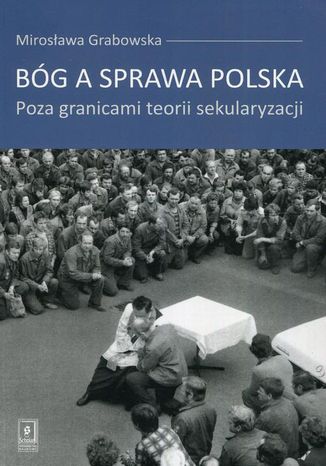 Bóg a sprawa polska Mirosława Grabowska - okladka książki