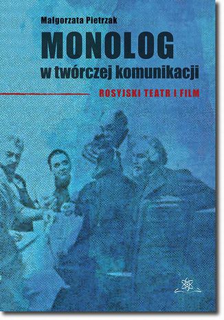 Monolog w twórczej komunikacji Małgorzata Pietrzak - okladka książki