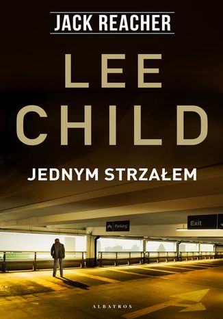 Jack Reacher. Jednym strzałem Lee Child - okladka książki