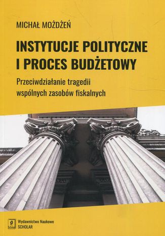 Instytucje polityczne i proces budżetowy Michal Możdżeń - okladka książki