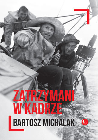 Zatrzymani w kadrze Bartosz Michalak - okladka książki