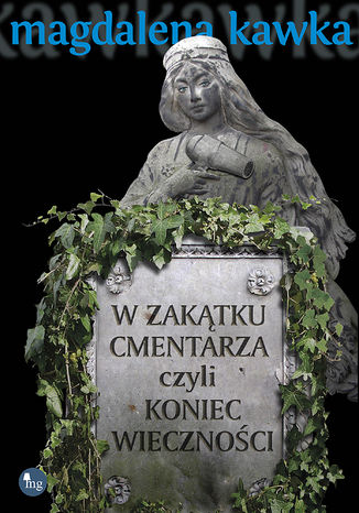 W zakątku cmentarza Magdalena Kawka - okladka książki