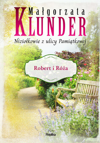 Niziołkowie z ulicy Pamiątkowej (#1). Robert i Róża Małgorzata Klunder - okladka książki