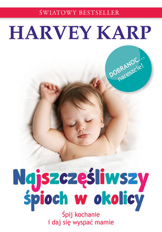 Najszczęśliwszy śpioch w okolicy Harvey Karp - okladka książki