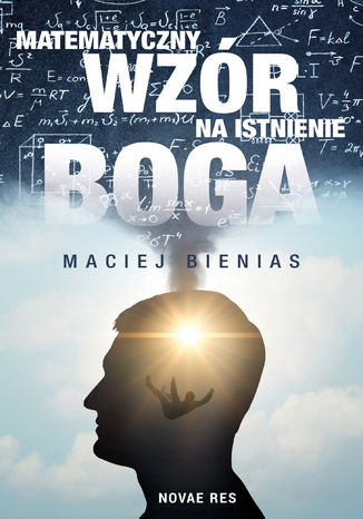 Matematyczny wzór na istnienie Boga Maciej Bienias - okladka książki