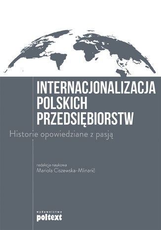 Internacjonalizacja polskich przedsiębiorstw red.nauk. Mariola Ciszewska-Mlinarić - okladka książki