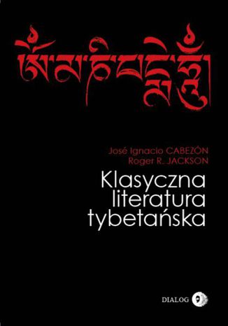 Klasyczna literatura tybetańska José Ignacio Cabezón, Roger R. Jackson - okladka książki