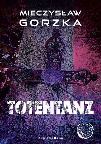 Totentanz. Cienie przeszłości Mieczysław Gorzka - okladka książki