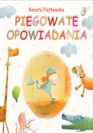 Piegowate opowiadania Renata Piatkowska - okladka książki