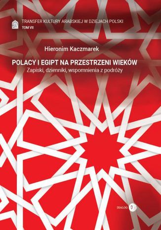 Polacy i Egipt na przestrzeni wieków Hieronim Kaczmarek - okladka książki